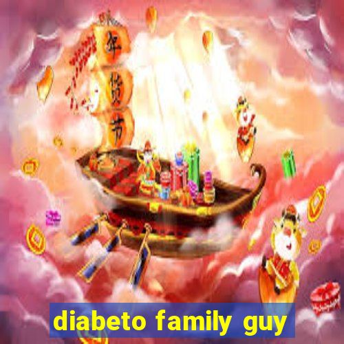 diabeto family guy